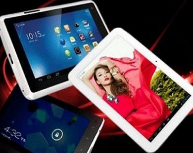 Dè chừng với tablet ’made in China’