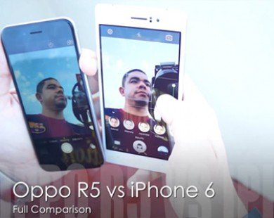 iPhone 6 đọ dáng cùng Oppo R5