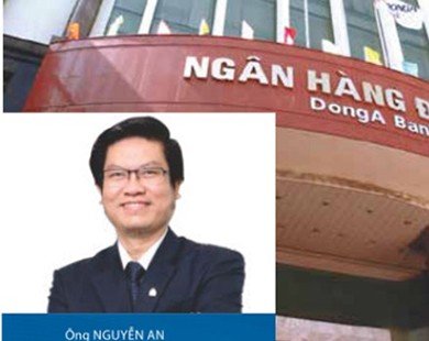 Ông Nguyễn An chính thức điều hành DongABank