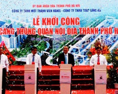 Khởi công dự án Cảng thông quan nội địa lớn nhất Hà Nội