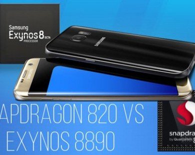 Cân đo hiệu suất chip Snapdragon 820 và Exynos 8890 trên Galaxy S7