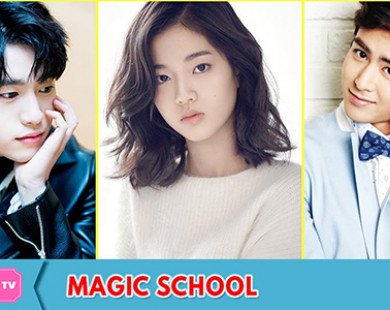“Magic School” (Trường Học Ảo Thuật) chưa phát sóng đã khiến fan bấn loạn vì dàn trai xinh, gái đẹp