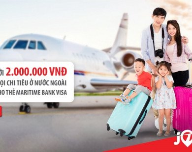 Hoàn tiền 30% cho tất cả chi tiêu nước ngoài với thẻ tín dụng du lịch Maritime Bank Visa