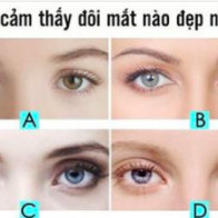 Bạn cảm thấy đôi mắt nào đẹp nhất? Từ đó đoán biết nhân duyên của bạn tốt như thế nào