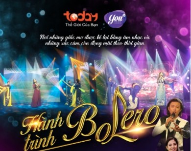 “Hành trình Bolero” – Mini show ca nhạc đặc sắc của những danh ca trữ tình Việt Nam