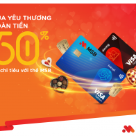 Đón mùa yêu thương với ưu đãi hoàn tiền 50% khi chi tiêu thẻ quốc tế MSB