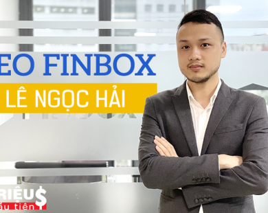 CEO 9X của Finbox: Từ trách nhiệm “vào thị trường và lấy lại tiền cho gia đình” đến nhà sáng lập robot hỗ trợ NĐT cá nhân