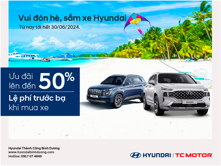 Khuyến mãi đặc biệt vui đón hè sắm xe Hyundai tại Hyundai Bình Dương